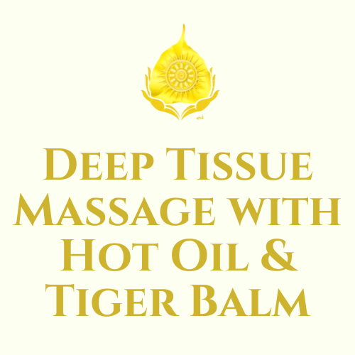 Deep Tissue Massage with Hot Oil and Tiger Balm - 60 minutes